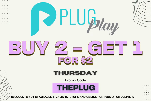 PLUG PLAY DEAL - BUY 2 GET 1 - THURSDAYS