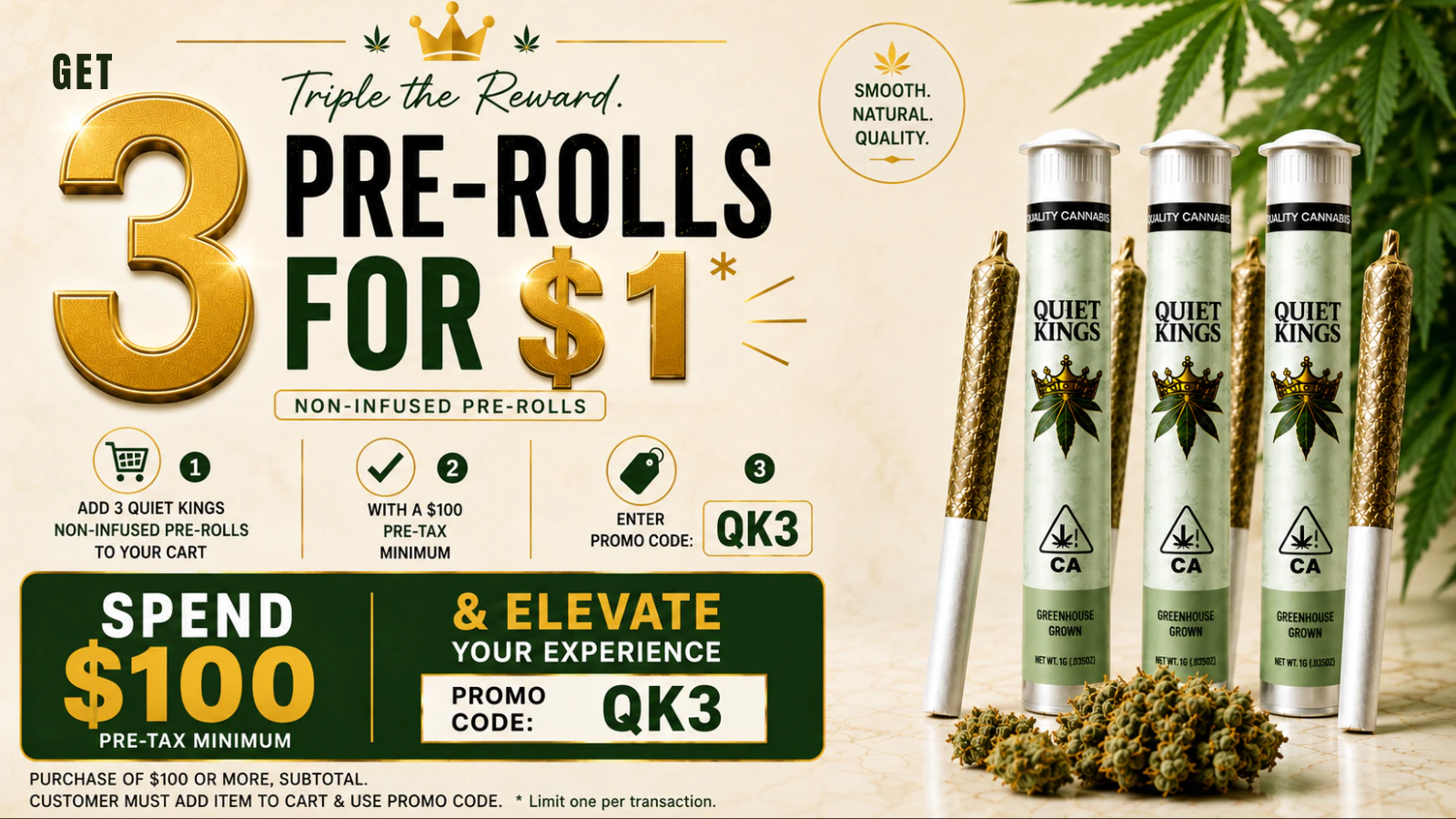 Spend $100 and unlock 3 Quiet Kings Non-Infused Pre-Rolls for just $1!