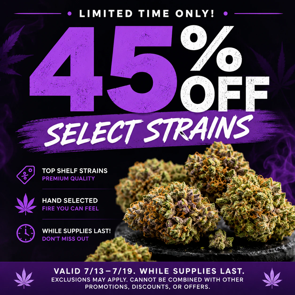 Limited-Time Offer: 45% OFF Select Strains!