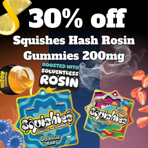 30% Off All Squishies Hash Rosin Gummies 200mg