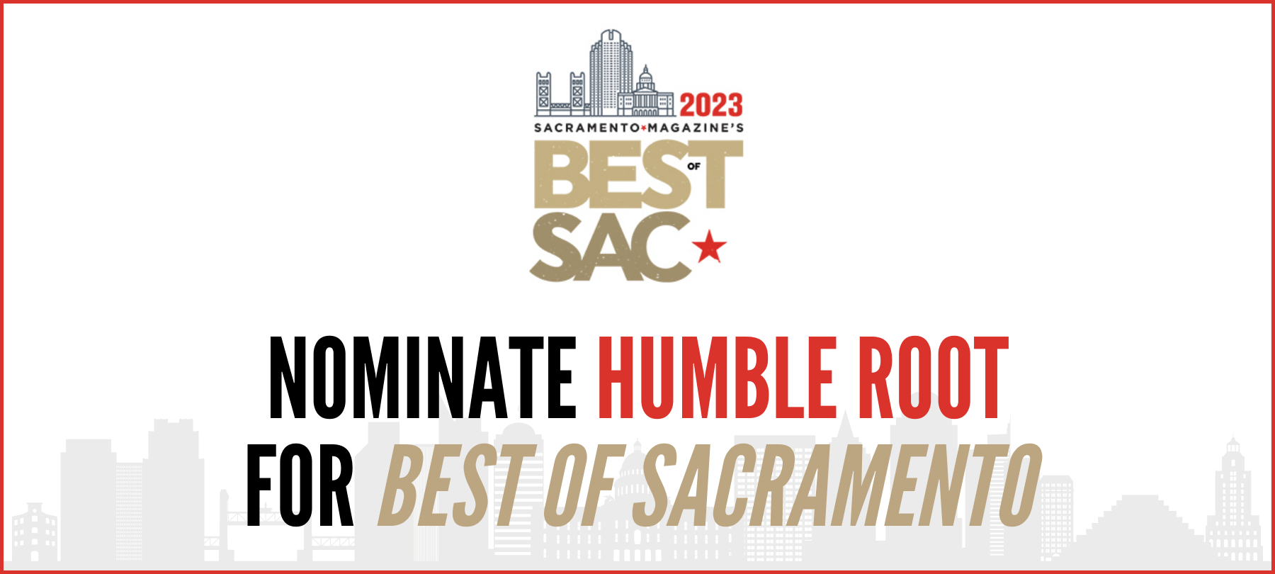 Nominate Humble Root for Best of Sacramento