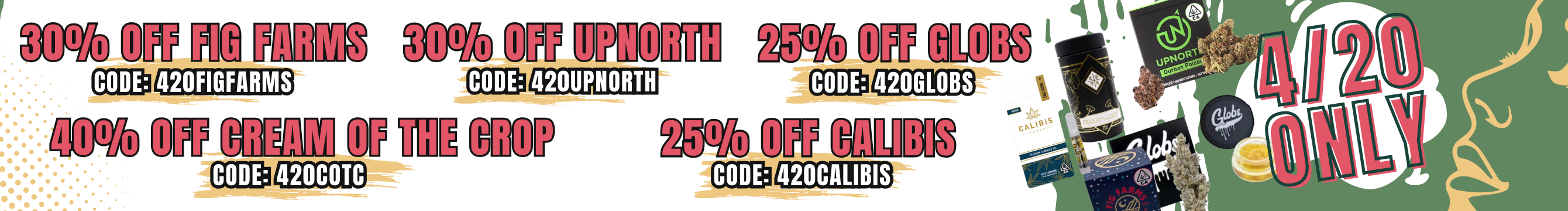 Exclusive 4/20 Deals for 4/20 ONLY!