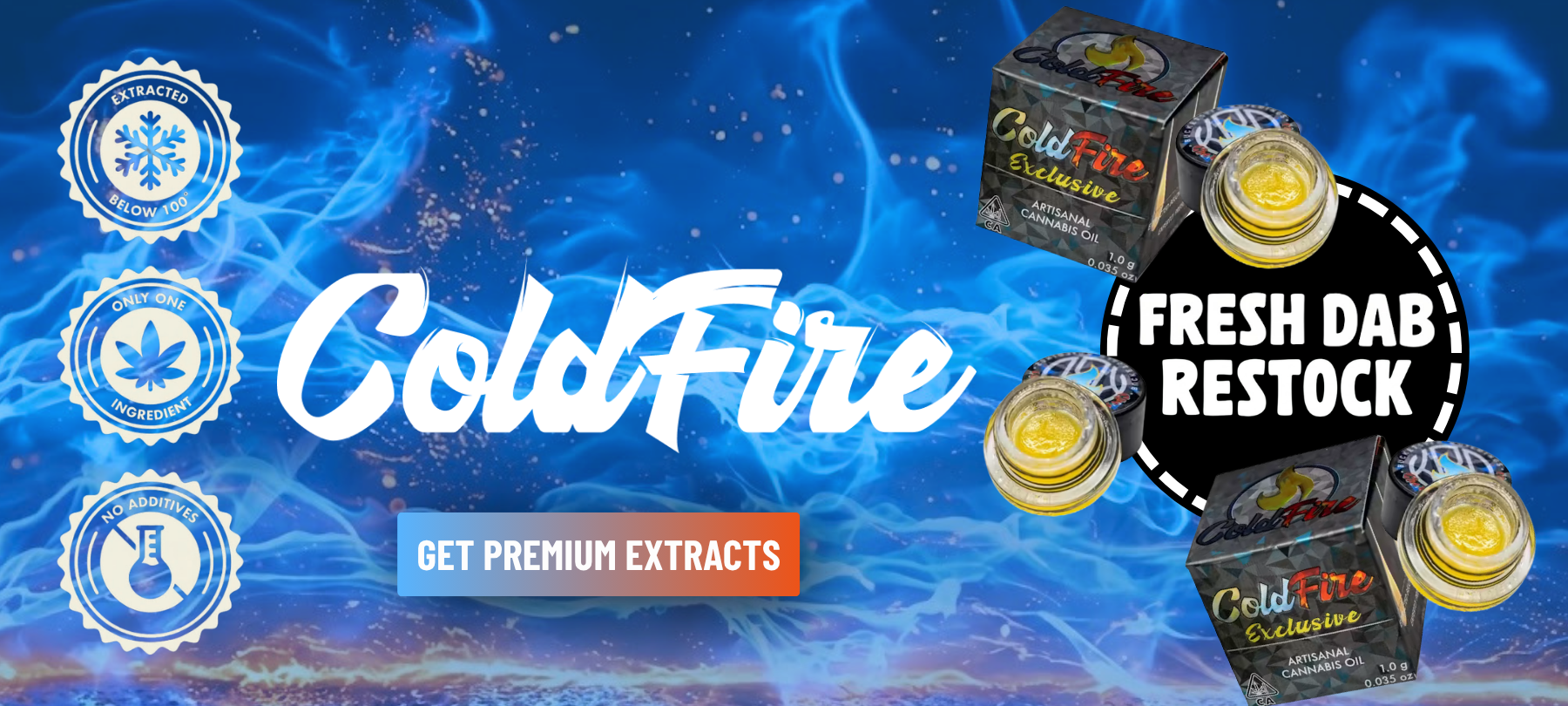 Fresh restock of Cold Fire premium extracts