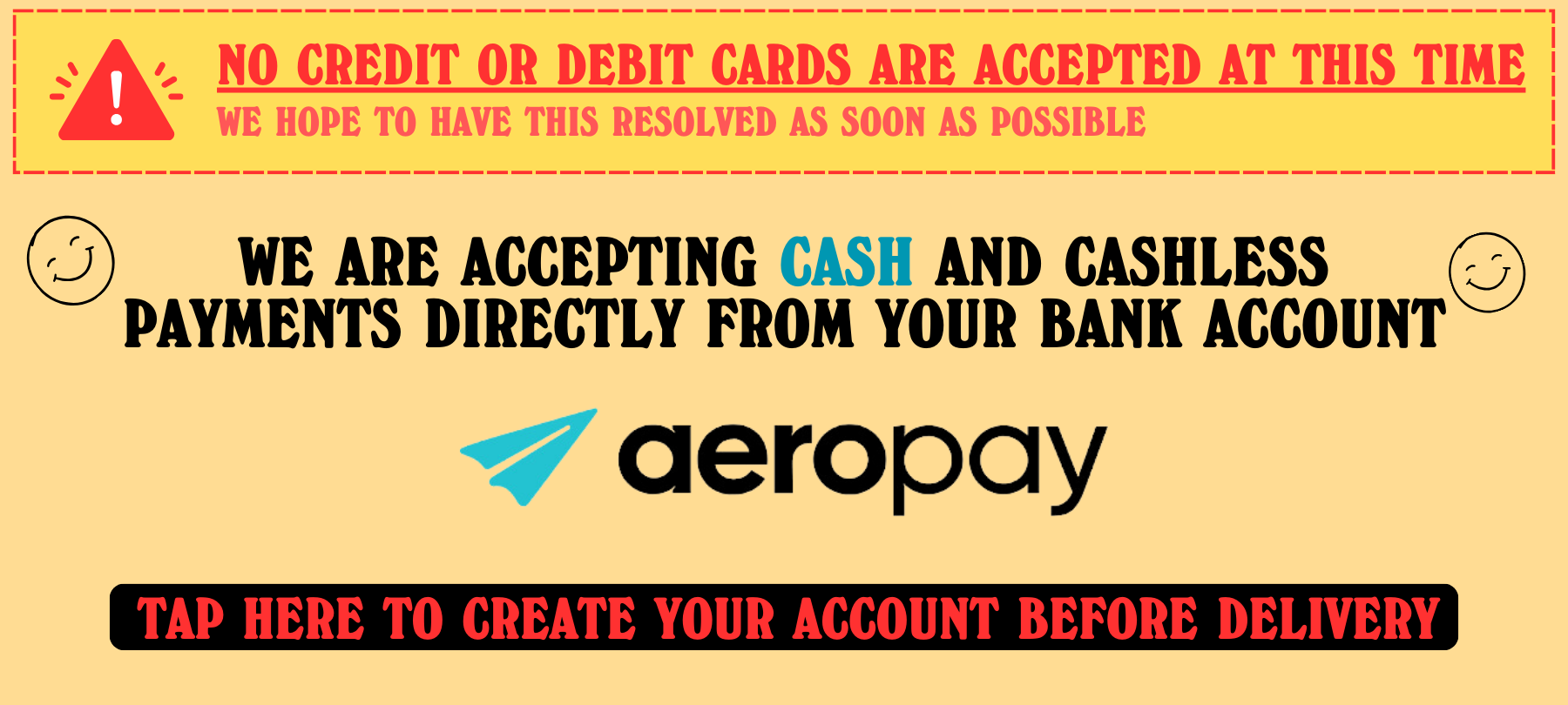CASHLESS IS BACK, Aero Pay is now our cashless payment option, No Debit and no Credit card payments at the moment.