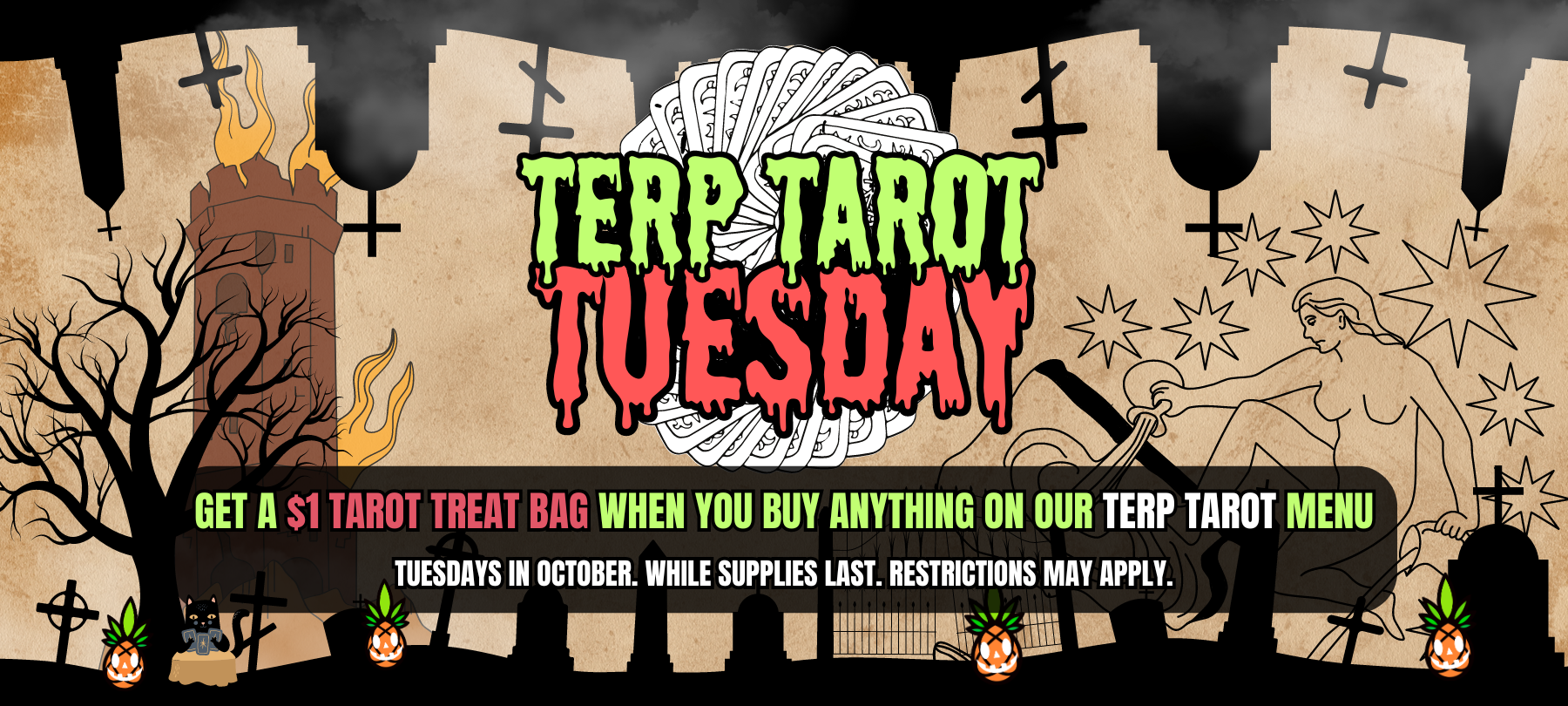 Terp Tarot Tuesday: Get a $1 Tarot Treat Bag when you buy anything on our Terp Tarot menu.