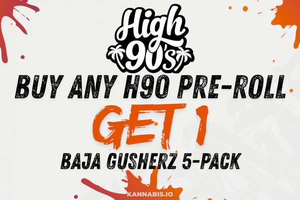 Buy Any H90 Preroll → Free Baja Gusherz 5-Pack
