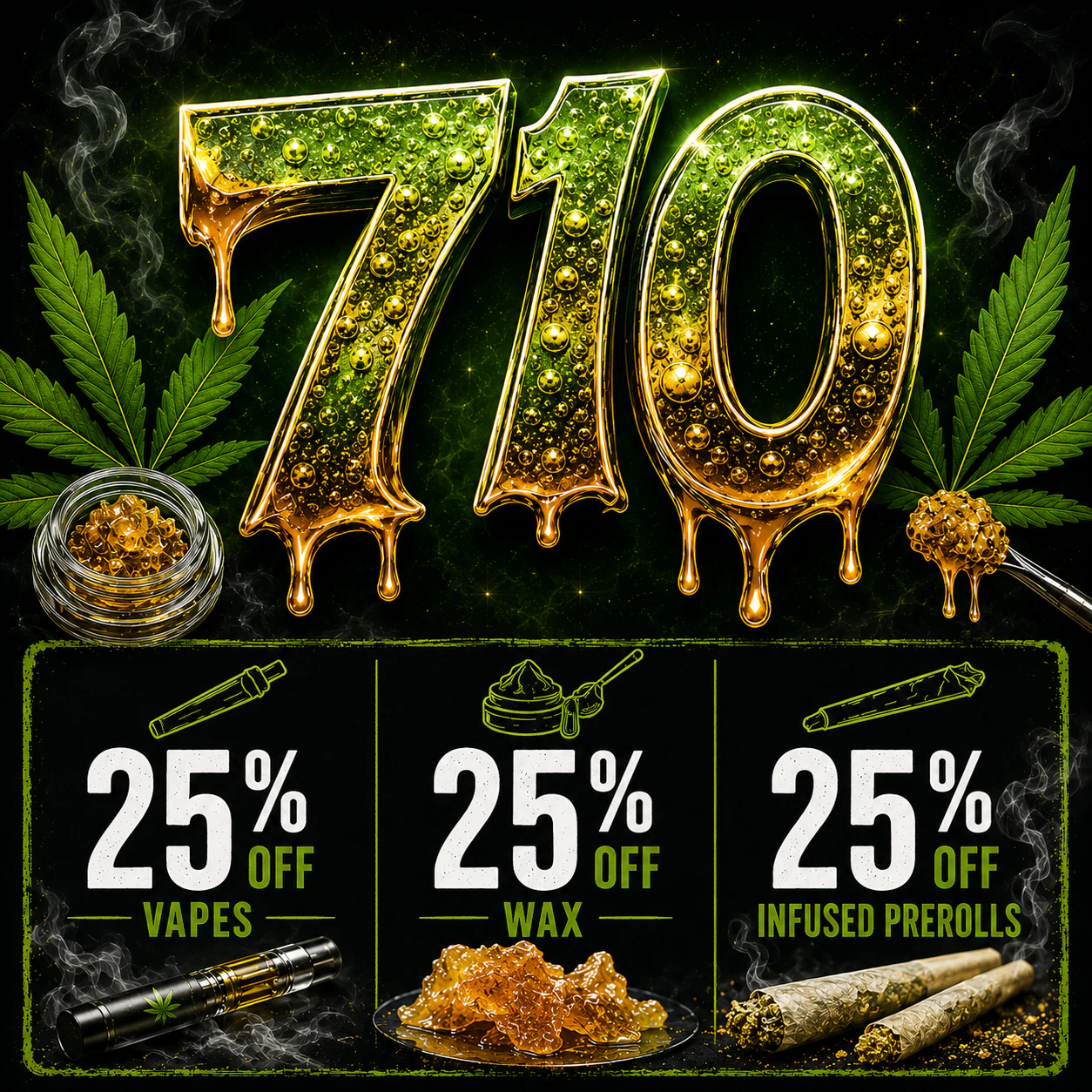 25% off Vapes, Wax, & Infused Prerolls