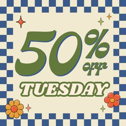 50% off Tuesday