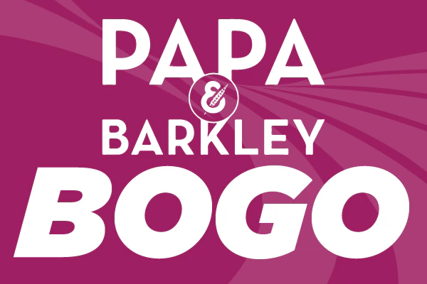  06/28/26: Papa & Barkley Buy One Get One 