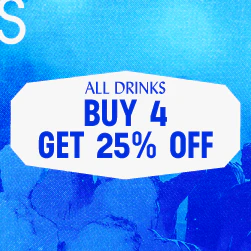 All Drinks - Buy 4 and Get 25% Off