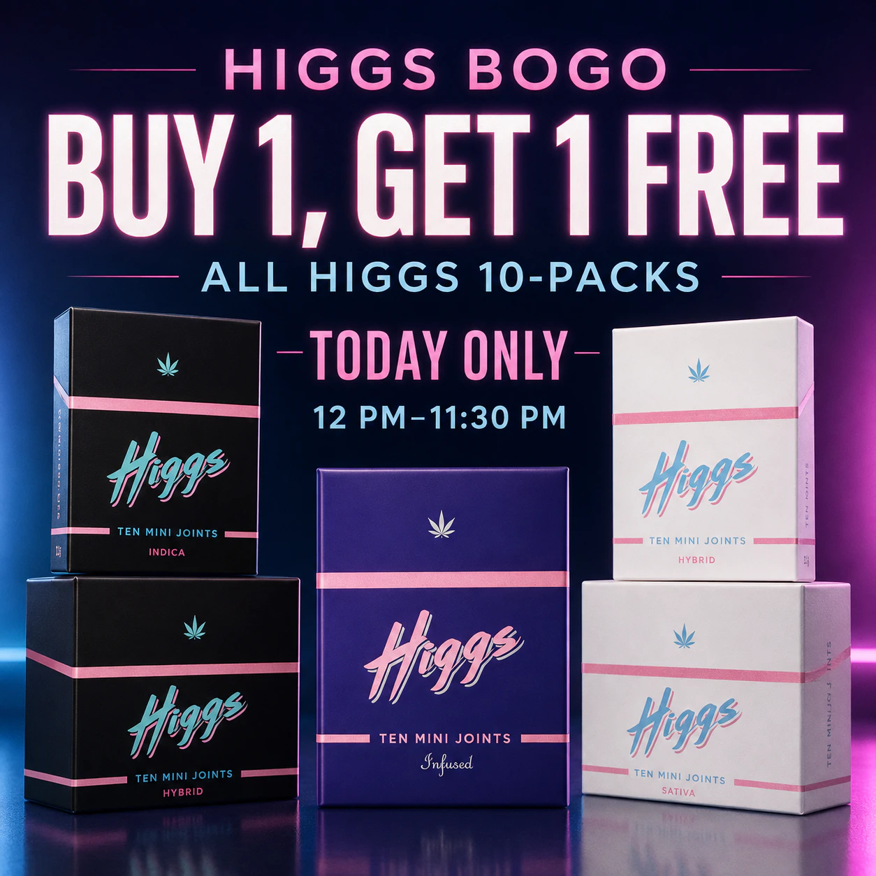 HIGGS BOGO BLOWOUT 🔥 Buy 1, Get 1 FREE