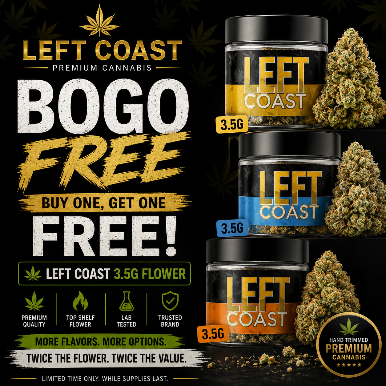Buy One, Get One FREE on Left Coast 3.5g Flower!