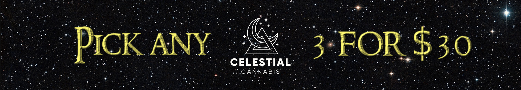 3 for $30 celestial cannabis